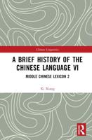 A Brief History of the Chinese Language. VI Middle Chinese Lexicon 2