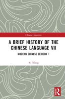 A Brief History of the Chinese Language. VII Modern Chinese Lexicon 1