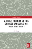 A Brief History of the Chinese Language. VIII Modern Chinese Lexicon 2