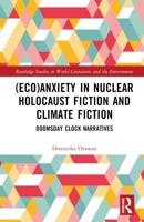 (Eco)anxiety in Nuclear Holocaust Fiction and Climate Fiction