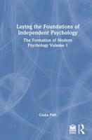 Laying the Foundations of Independent Psychology Volume 1