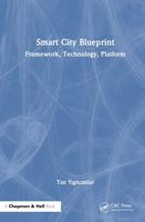 Smart City Blueprint. Framework, Technology, Platform