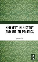 Khilafat in History and Indian Politics