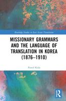 Missionary Grammars and the Language of Translation in Korea (1876-1910)