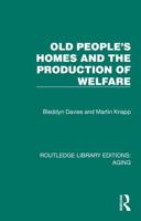 Old People's Homes and the Production of Welfare