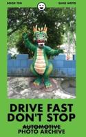 Drive Fast Don't Stop - Book 10: Sans Auto: Sans Auto