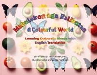 Mabulokon Nga Kalibutan (A Colourful World)