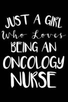 Just A Girl Who Loves Being An Oncology Nurse