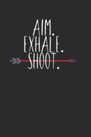 Aim Exhale Shoot