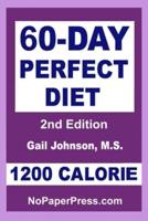 60-Day Perfect Diet - 1200 Calorie