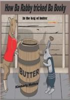 How Ba Rabby tricked Ba Booky in the keg of butter: in the keg of butter