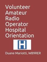Volunteer Amateur Radio Operator Hospital Orientation