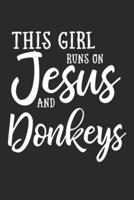 This Girl Runs On Jesus And Donkeys