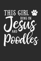 This Girl Runs On Jesus And Poodles