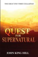 QUEST FOR SUPERNATURAL : THE GREAT END-TIMES CHALLENGE