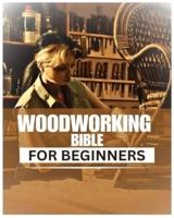 Woodworking Bible for Beginners
