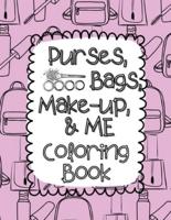 Purses, Bags, Make-Up and Me Coloring Book