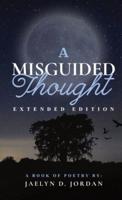 A Misguided Thought Extended Edition