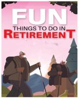 Fun Things to Do in Retirement