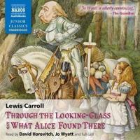 Through the Looking-Glass and What Alice Found There Lib/E
