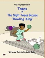 The Night Tomas Became "Bowling King"