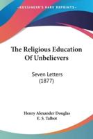 The Religious Education Of Unbelievers