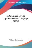 A Grammar Of The Japanese Written Language (1904)