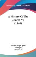 A History Of The Church V1 (1840)