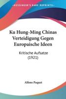 Ku Hung-Ming Chinas Verteidigung Gegen Europaische Ideen