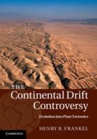 The Continental Drift Controversy: Evolution into Plate Tectonics