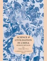 Science and Civilisation in China. Volume 6 Biology and Biological Technology