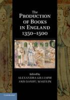 The Production of Books in England, 1350-1500