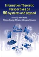 Information Theoretic Perspectives on 5G Systems and Beyond