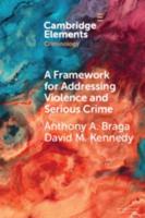 A Framework for Addressing Violence and Serious Crime