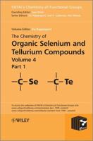 The Chemistry of Organic Selenium and Tellurium Compounds. Volume 4