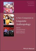 The New Wiley Blackwell Companion to Linguistic Anthropology
