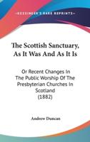 The Scottish Sanctuary, As It Was And As It Is