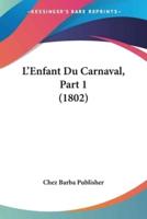 L'Enfant Du Carnaval, Part 1 (1802)