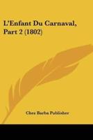 L'Enfant Du Carnaval, Part 2 (1802)