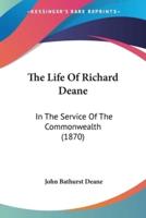 The Life Of Richard Deane