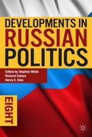 Developments in Russian Politics. 8