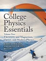 College Physics Essentials. Volume Two Electricity and Magnetism, Optics, Modern Physics