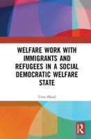 Welfare Work With Immigrants and Refugees in a Social Democratic State