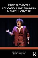 Musical Theatre Education and Training in the 21st Century