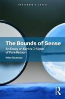 The Bounds of Sense: An Essay on Kant's Critique of Pure Reason