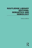 Routledge Library Editions. Semantics and Semiology