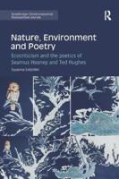 Nature, Environment and Poetry: Ecocriticism and the poetics of Seamus Heaney and Ted Hughes