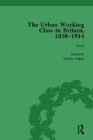 The Urban Working Class in Britain, 1830-1914 Vol 2