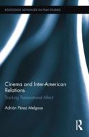 Cinema and Inter-American Relations: Tracking Transnational Affect