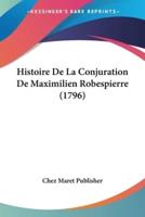 Histoire De La Conjuration De Maximilien Robespierre (1796)